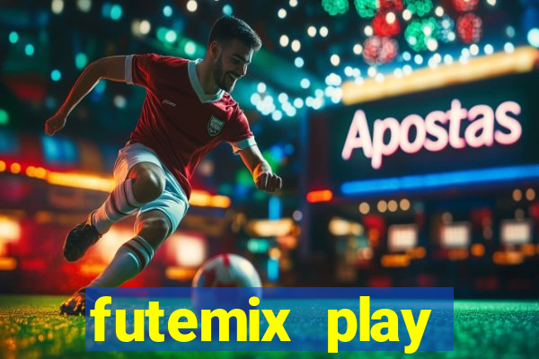 futemix play futebol ao vivo